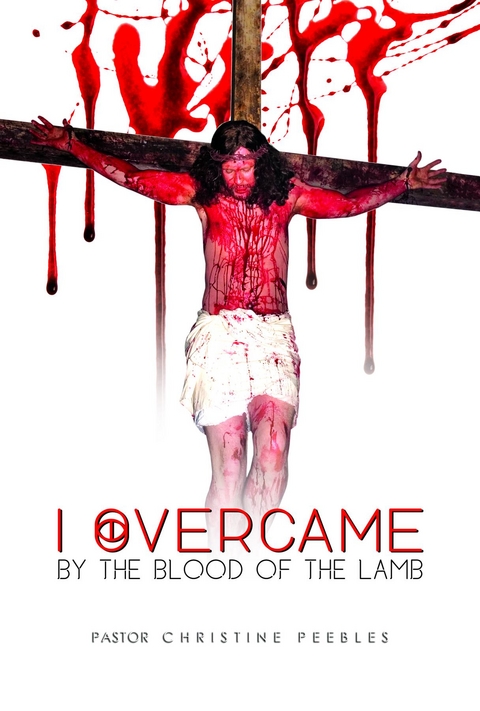 I Overcame By The Blood Of The Lamb -  Pastor Christine Peebles