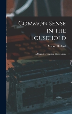 Common Sense in the Household - Marion Harland