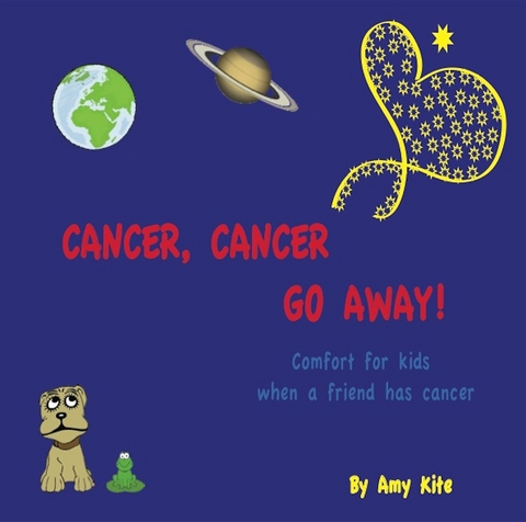 Cancer, Cancer Go Away - Amy Kite