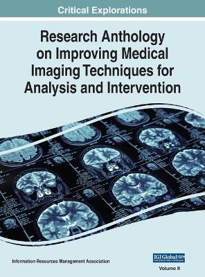 Research Anthology on Improving Medical Imaging Techniques for Analysis and Intervention, VOL 2 - 