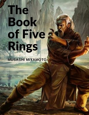 The Book of Five Rings -  Musashi Miyamoto