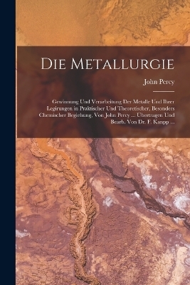 Die Metallurgie - John Percy