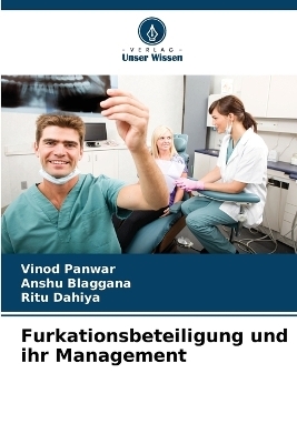 Furkationsbeteiligung und ihr Management - Vinod Panwar, Anshu Blaggana, Ritu Dahiya