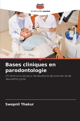 Bases cliniques en parodontologie - Swapnil Thakur