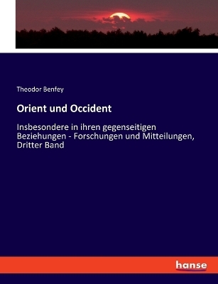 Orient und Occident - Theodor Benfey