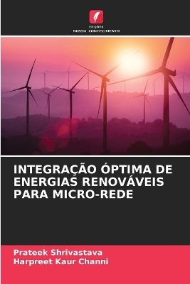 Integração Óptima de Energias Renováveis Para Micro-Rede - Prateek Shrivastava, Harpreet Kaur Channi