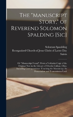 The "Manuscript Story," of Reverend Solomon Spalding [sic] - Solomon Spaulding