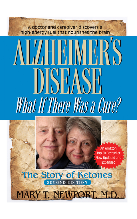 Alzheimer's Disease: What If There Was a Cure? -  Mary T. Newport