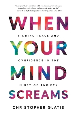 When Your Mind Screams - Christopher Glatis