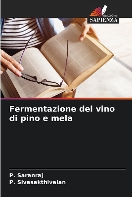 Fermentazione del vino di pino e mela - P Saranraj, P Sivasakthivelan