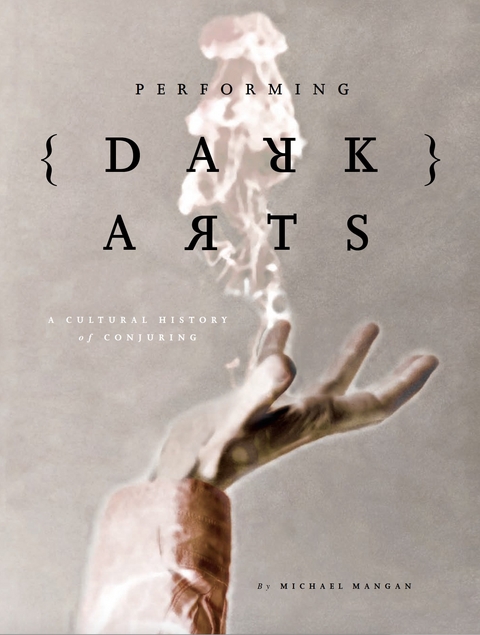 Performing Dark Arts -  Michael Mangan