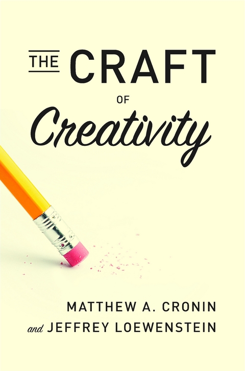 The Craft of Creativity - Matthew A. Cronin, Jeffrey Loewenstein