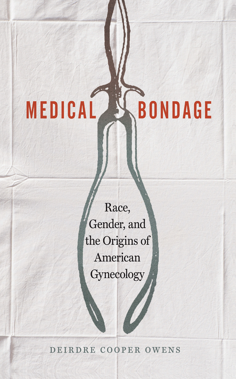 Medical Bondage -  deirdre cooper owens