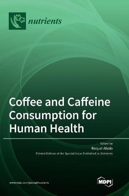 Coffee and Caffeine Consumption for Human Health - 