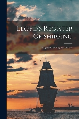 Lloyd's Register Of Shipping -  Anonymous