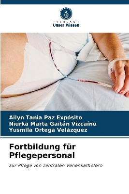 Fortbildung für Pflegepersonal - Ailyn Tania Paz Expósito, Niurka Marta Gaitán Vizcaíno, Yusmila Ortega Velázquez