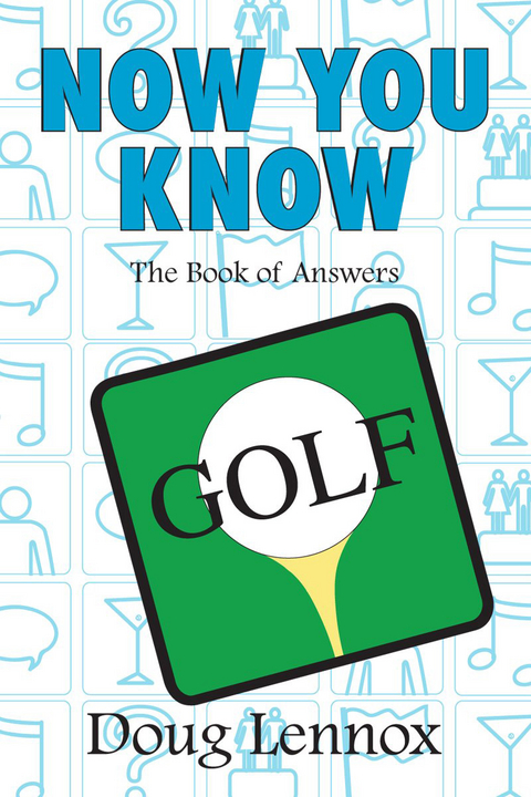 Now You Know Golf - Doug Lennox