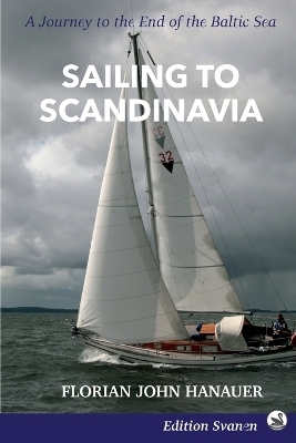 Sailing to Scandinavia - Florian John Hanauer