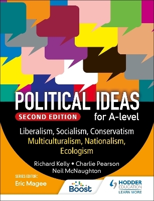 Political ideas for A Level: Liberalism, Socialism, Conservatism, Multiculturalism, Nationalism, Ecologism 2nd Edition - Richard Kelly, Charles Pearson, Neil McNaughton