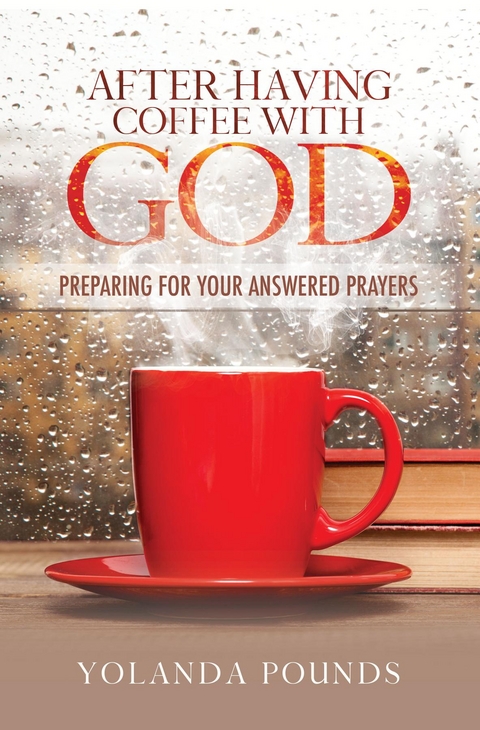 After Having Coffee With God - Yolanda Pounds