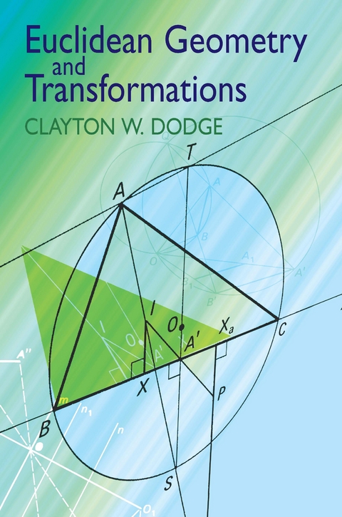 Euclidean Geometry and Transformations -  Clayton W. Dodge