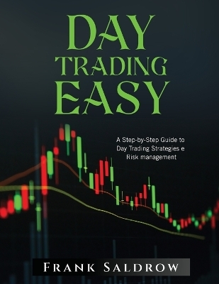 Day Trading Easy a -  Frank Saldrow