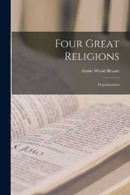 Four Great Religions - Annie Wood Besant