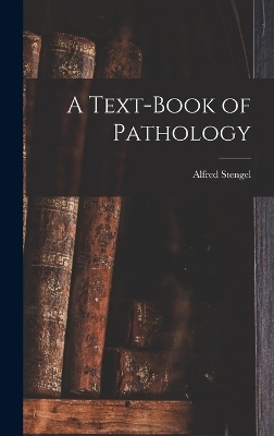 A Text-book of Pathology - Stengel Alfred 1868-1939