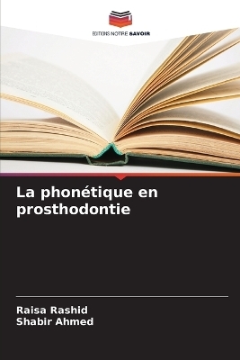 La phonétique en prosthodontie - Raisa Rashid, Shabir Ahmed