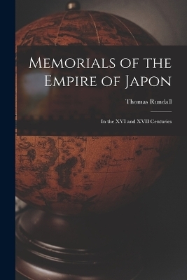 Memorials of the Empire of Japon - Thomas Rundall