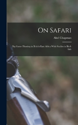 On Safari - Abel Chapman