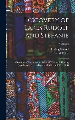 Discovery of Lakes Rudolf and Stefanie - Ludwig Höhnel, Sámuel Teleki