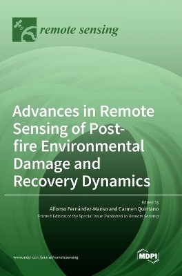 Advances in Remote Sensing of Postfire Environmental Damage and Recovery Dynamics