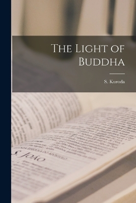 The Light of Buddha - S Kuroda