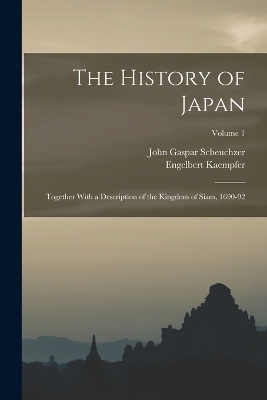 The History of Japan - Engelbert Kaempfer, John Gaspar Scheuchzer