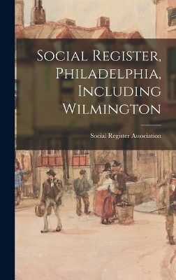 Social Register, Philadelphia, Including Wilmington - 