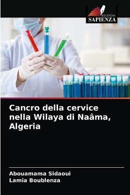 Cancro della cervice nella Wilaya di Naâma, Algeria - Abouamama Sidaoui, Lamia Boublenza