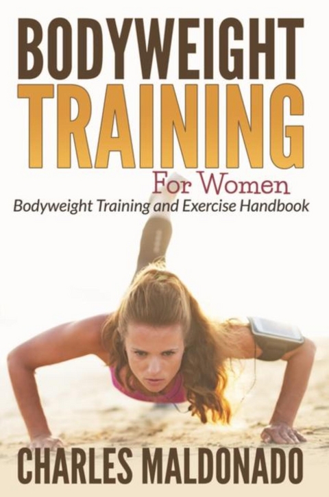 Bodyweight Training For Women - Charles Maldonado