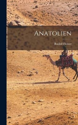 Anatolien - Rudolf Fitzner