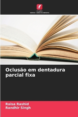 Oclusão em dentadura parcial fixa - Raisa Rashid, Randhir Singh