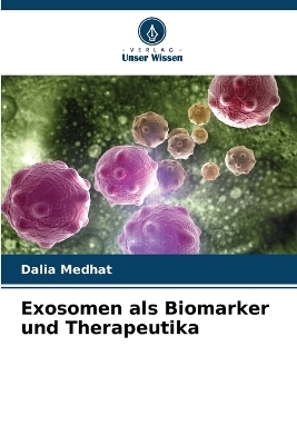 Exosomen als Biomarker und Therapeutika - Dalia Medhat