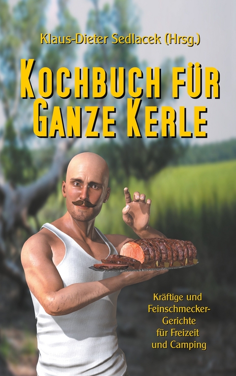 Kochbuch für ganze Kerle - 