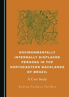 Environmentally Internally Displaced Persons in the Northeastern Backlands of Brazil - Andrea Pacheco Pacifico