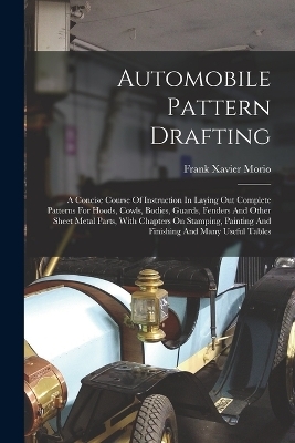 Automobile Pattern Drafting - Frank Xavier Morio