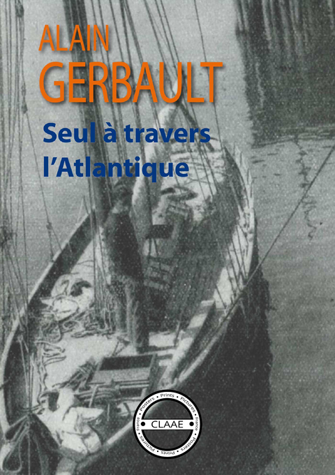 Seul a travers l'Atlantique -  Alain Gerbault