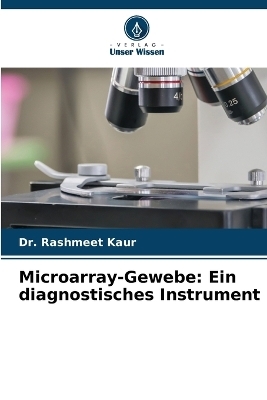 Microarray-Gewebe - Dr Rashmeet Kaur