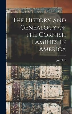 The History and Genealogy of the Cornish Families in America - Joseph E B 1856 Cornish