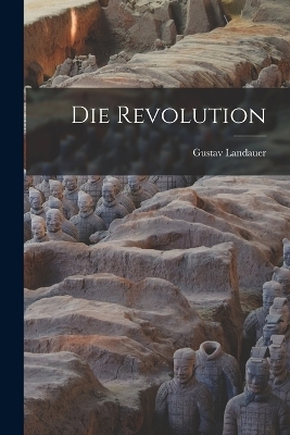 Die Revolution - Gustav Landauer