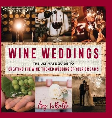 Wine Weddings - Amy LaBelle