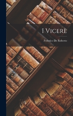 I Vicerè - Federico De Roberto